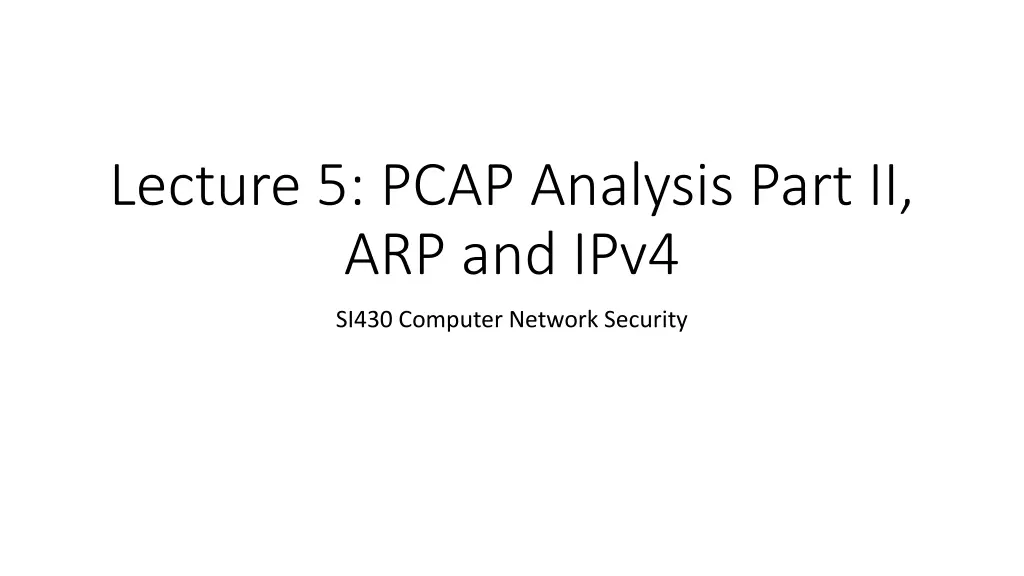 lecture 5 pcap analysis part ii arp and ipv4