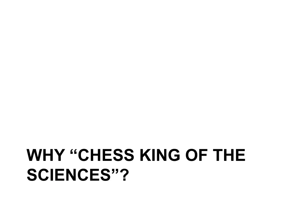 why chess king of the sciences
