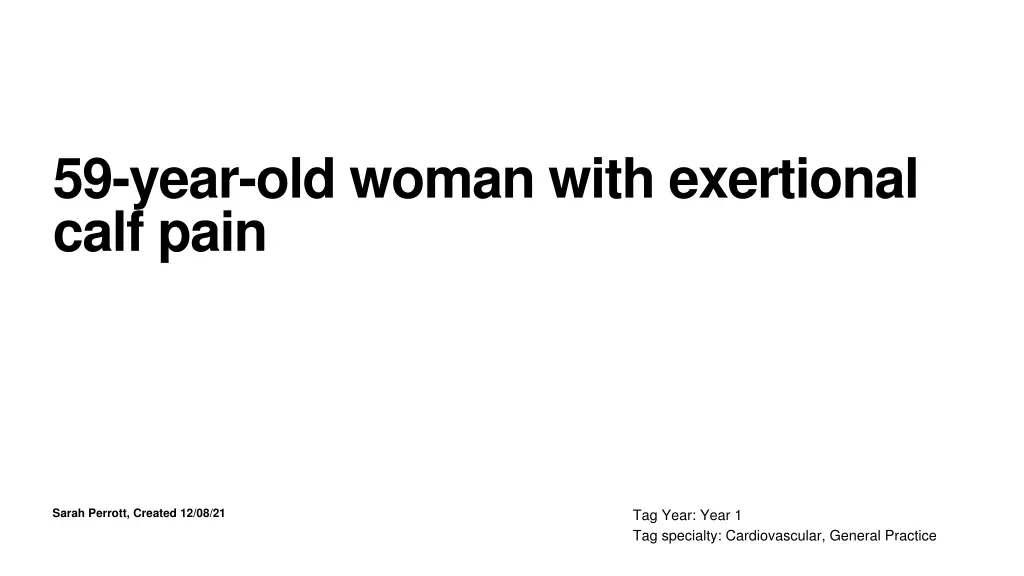 59 year old woman with exertional calf pain