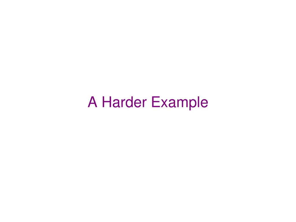 a harder example