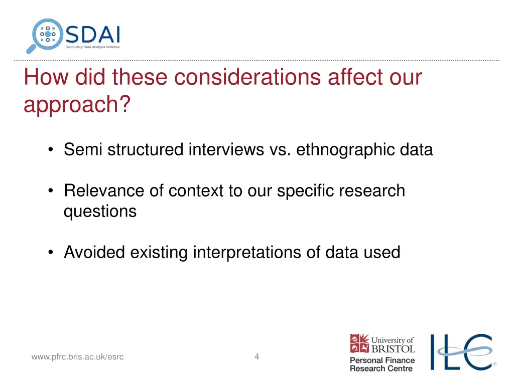 how did these considerations affect our approach