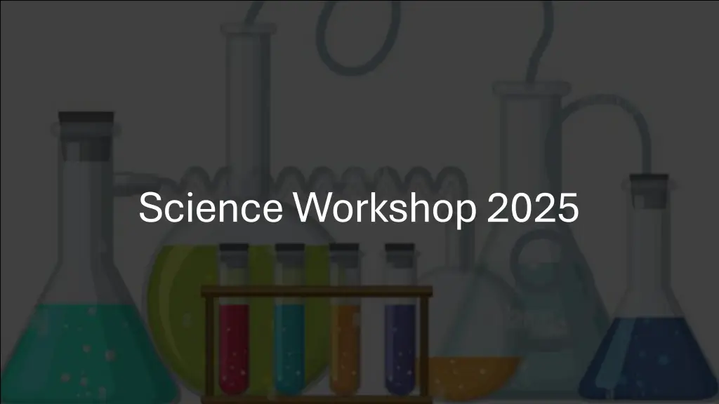 science workshop 2025