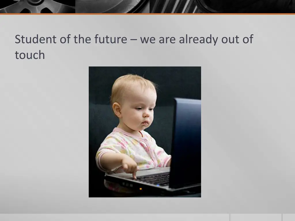 student of the future we are already out of touch