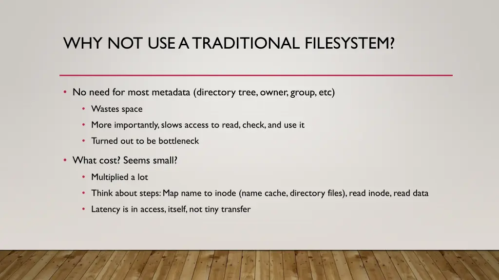 why not use a traditional filesystem