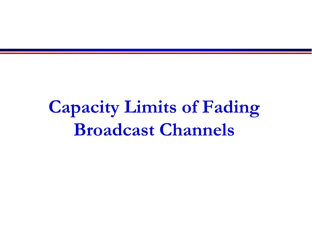 capacity limits of fading broadcast channels