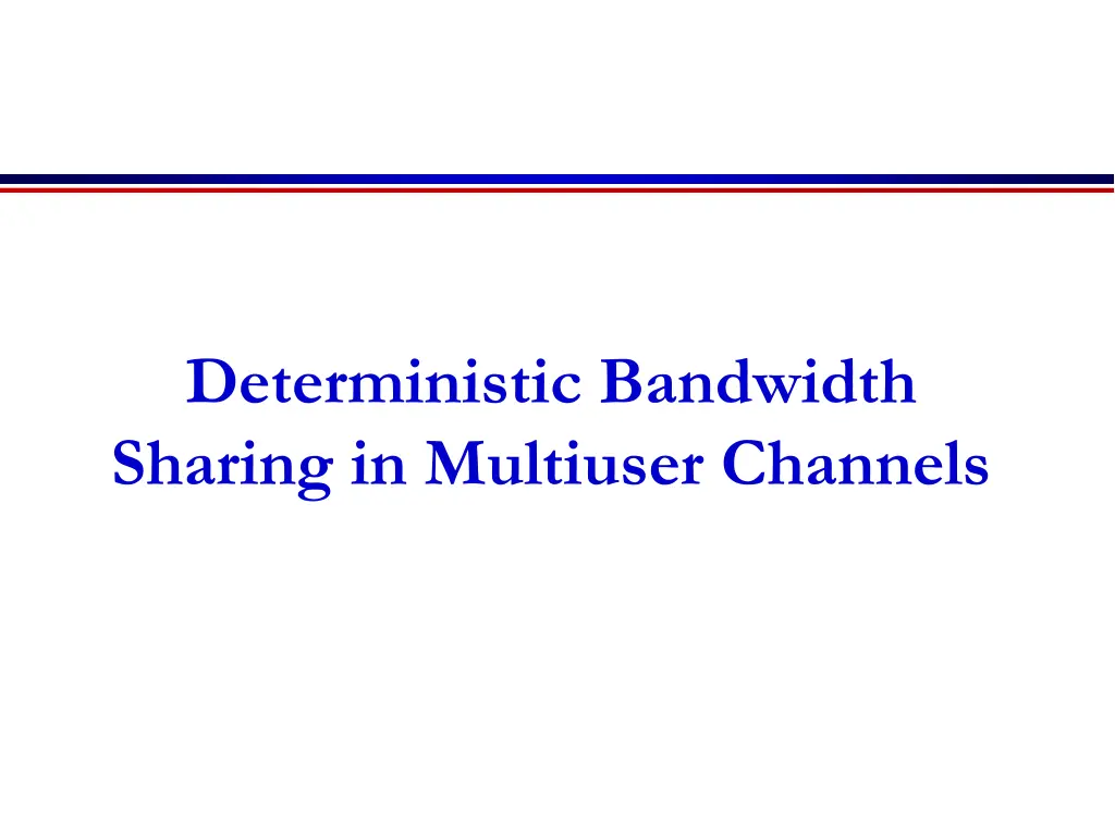 deterministic bandwidth sharing in multiuser