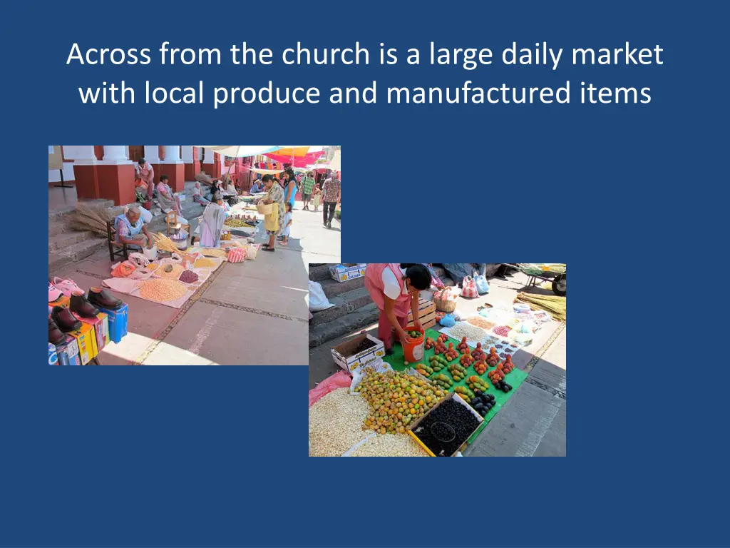 across from the church is a large daily market