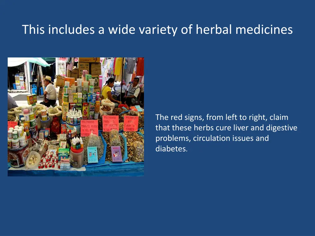 this includes a wide variety of herbal medicines