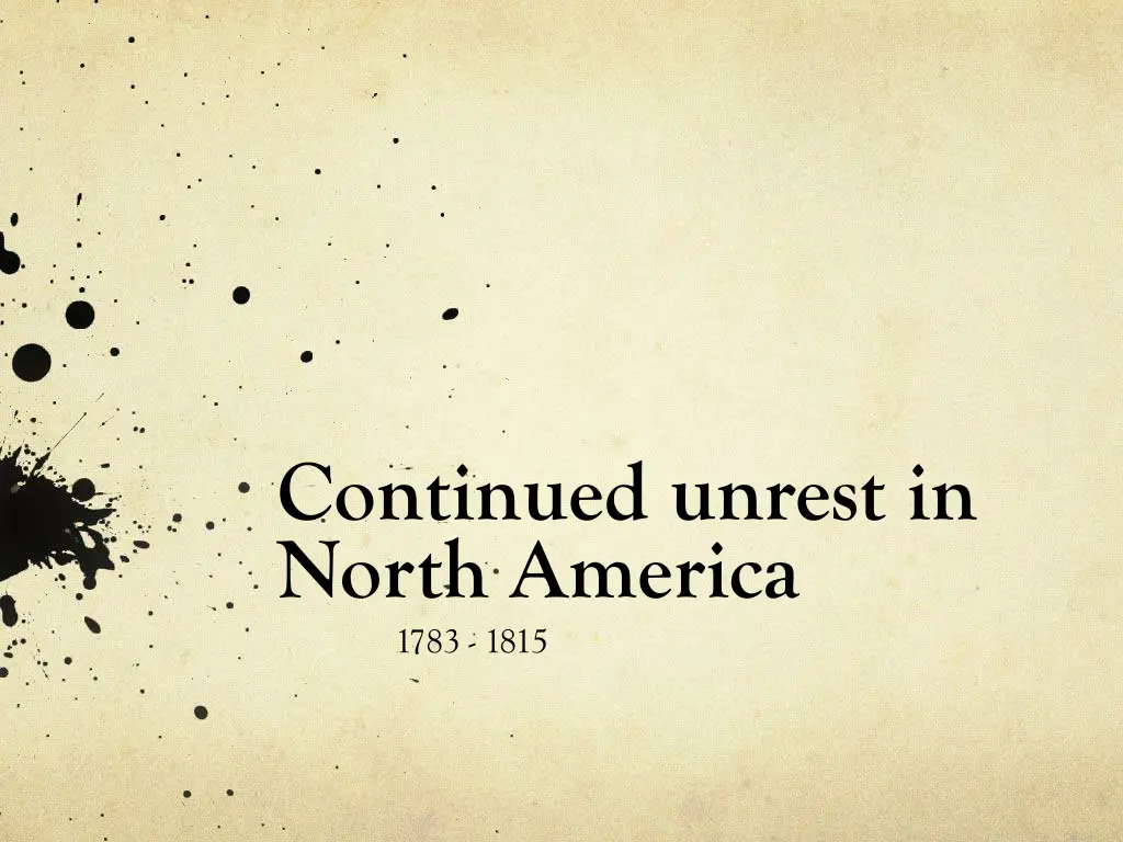 continued unrest in north america 1783 1815