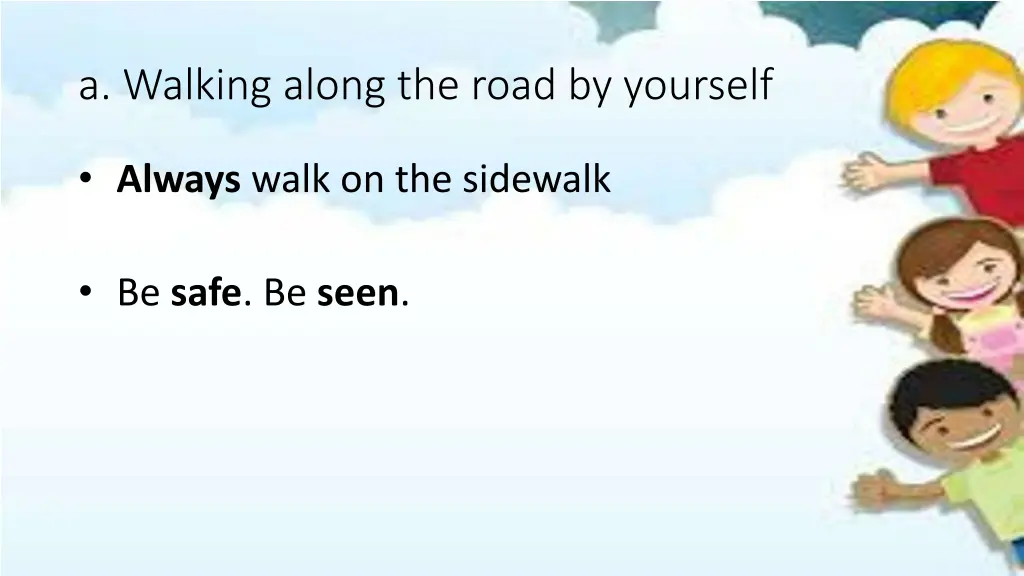 a walking along the road by yourself
