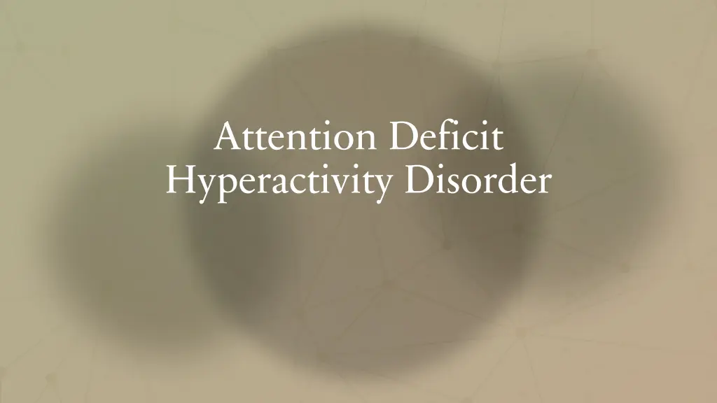 attention deficit hyperactivity disorder