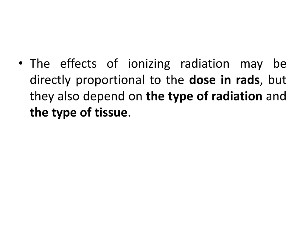 the effects of ionizing radiation may be directly