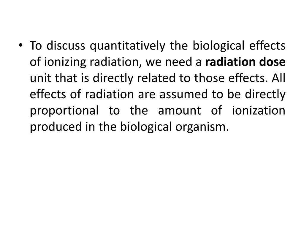 to discuss quantitatively the biological effects