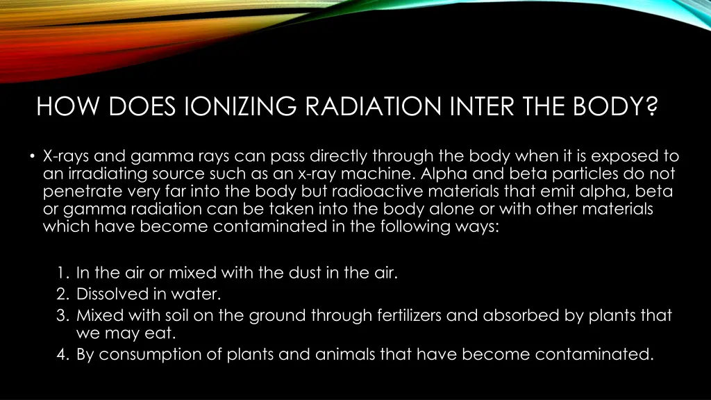 how does ionizing radiation inter the body