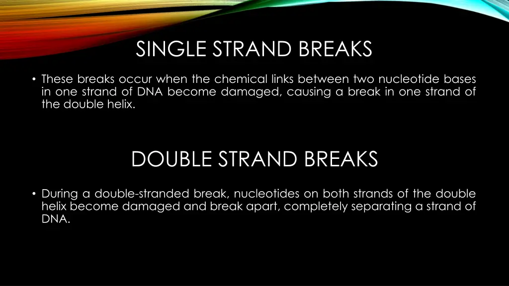 single strand breaks