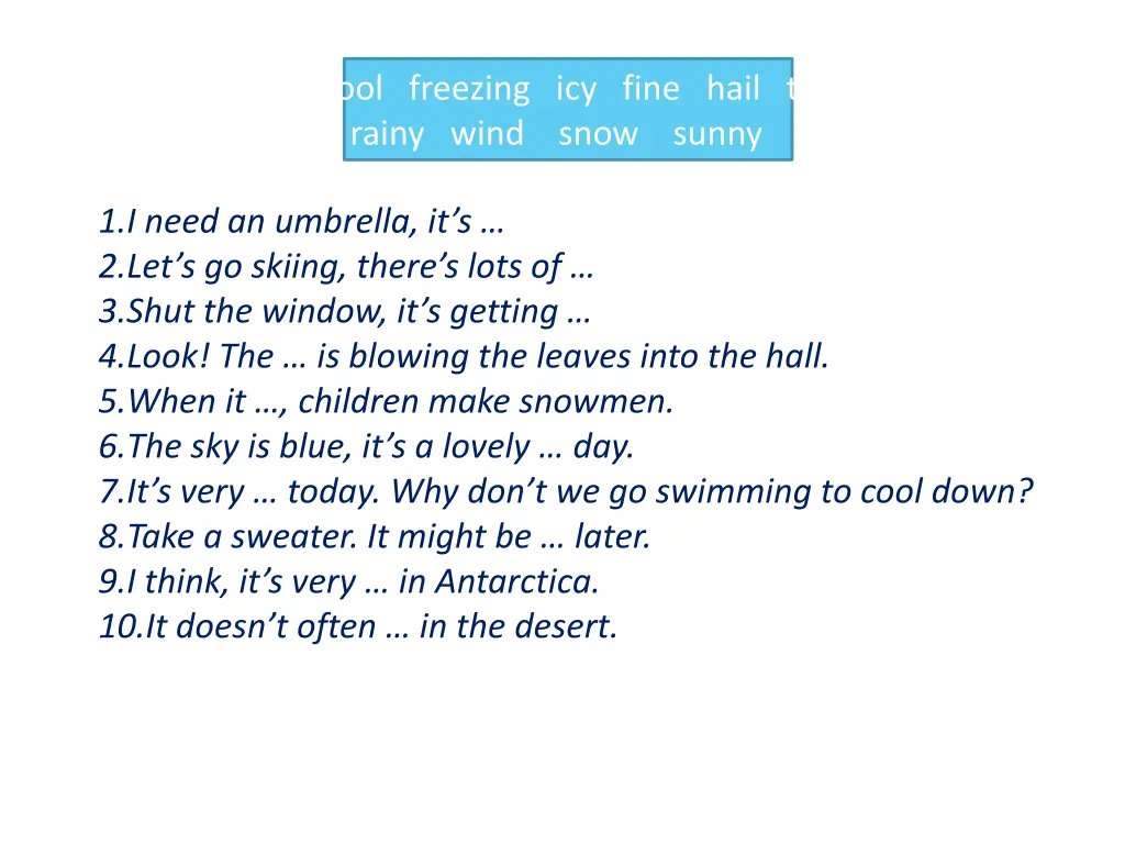 warm cool freezing icy fine hail thunder