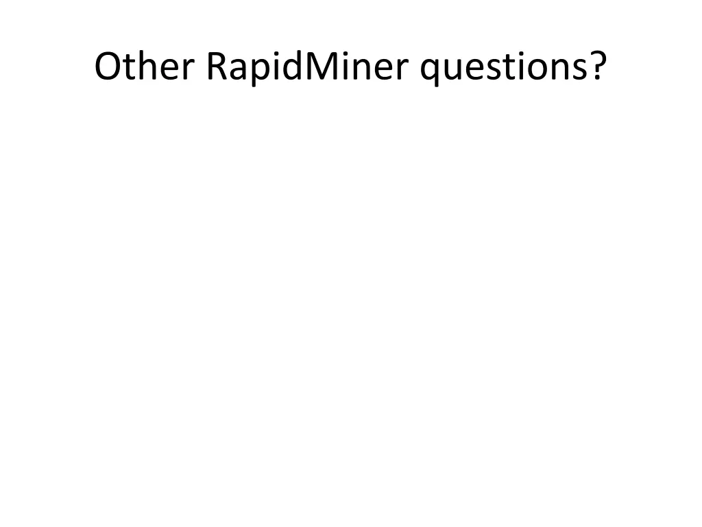 other rapidminer questions