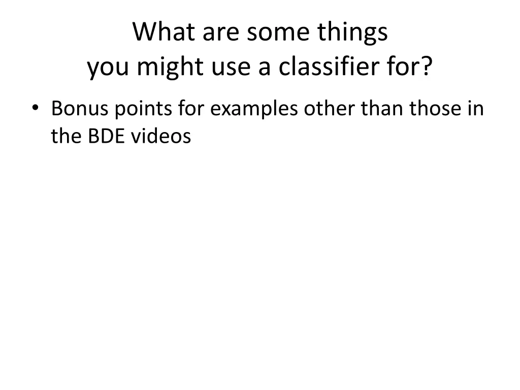 what are some things you might use a classifier