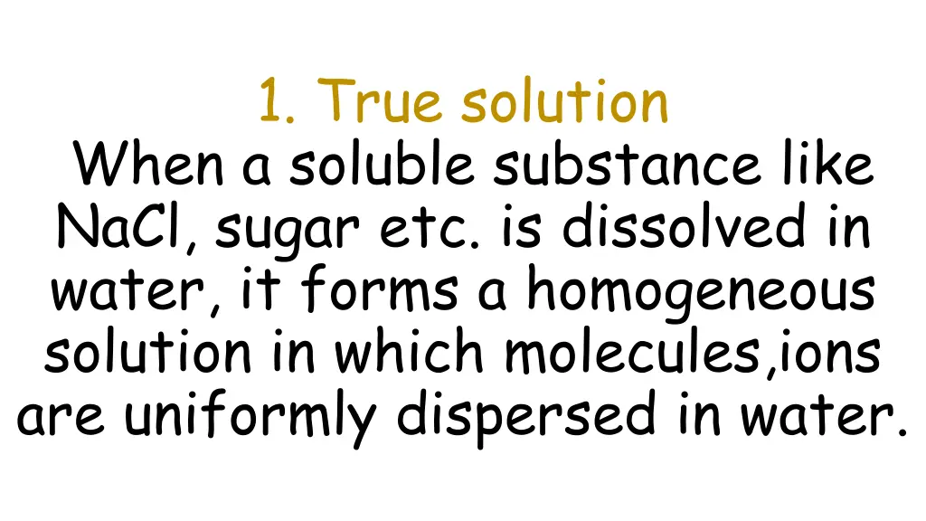 1 true solution when a soluble substance like