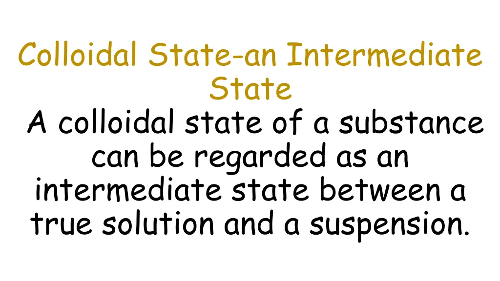 colloidal state an intermediate state a colloidal