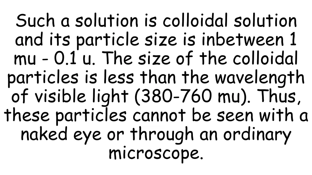 such a solution is colloidal solution