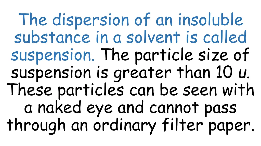 the dispersion of an insoluble substance
