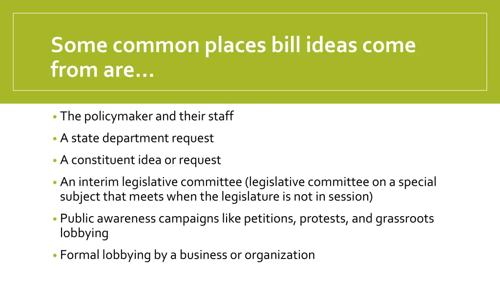 some common places bill ideas come from are