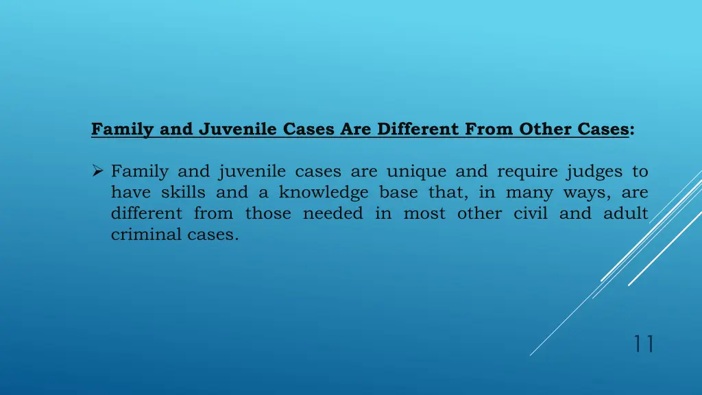family and juvenile cases are different from