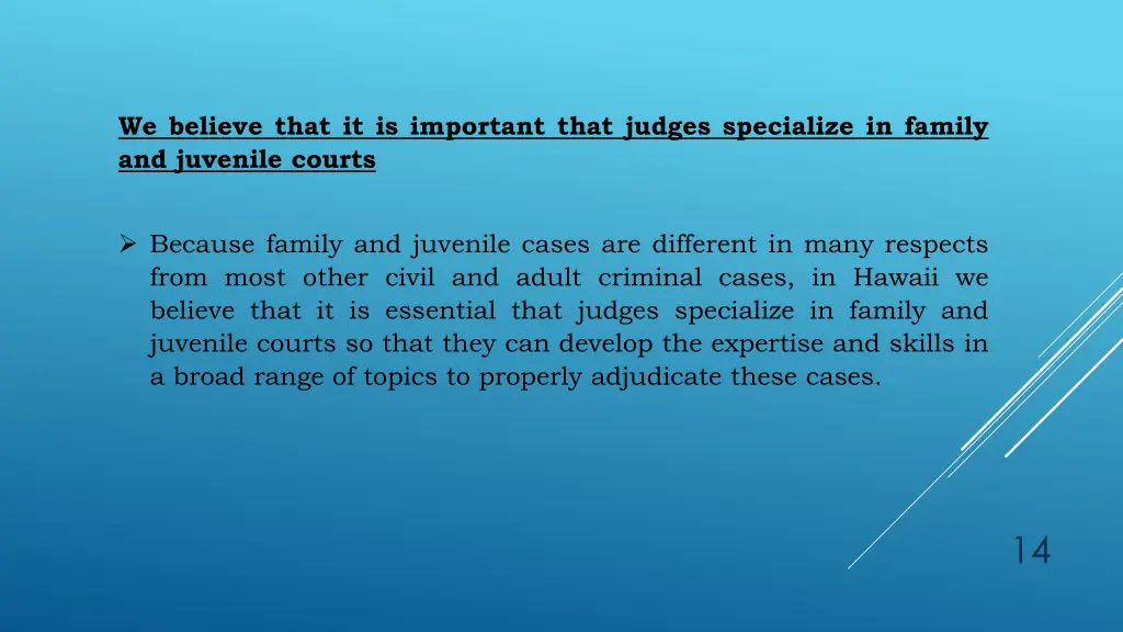 we believe that it is important that judges