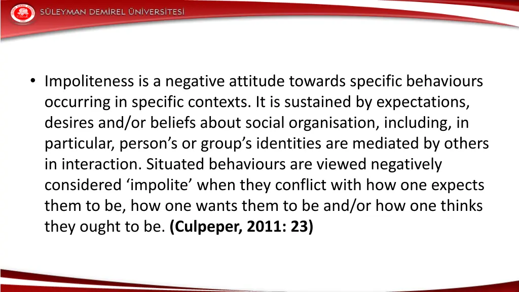 impoliteness is a negative attitude towards