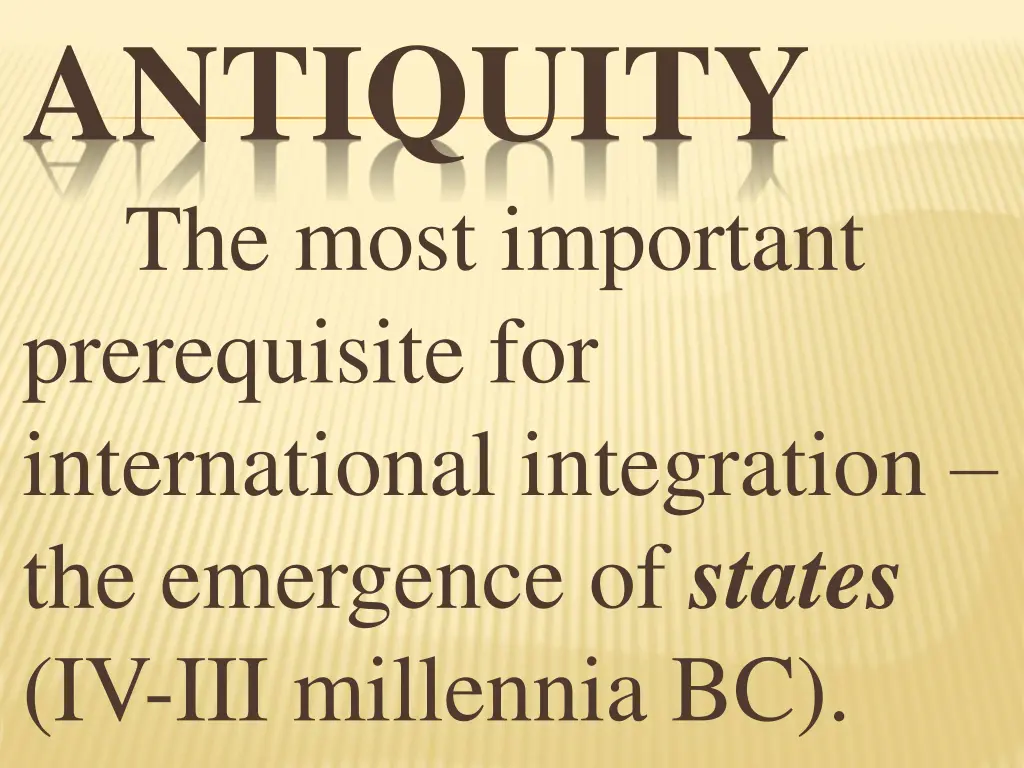 antiquity the most important prerequisite