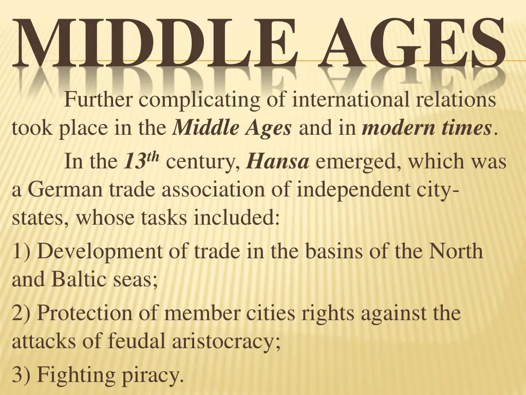 middle ages further complicating of international
