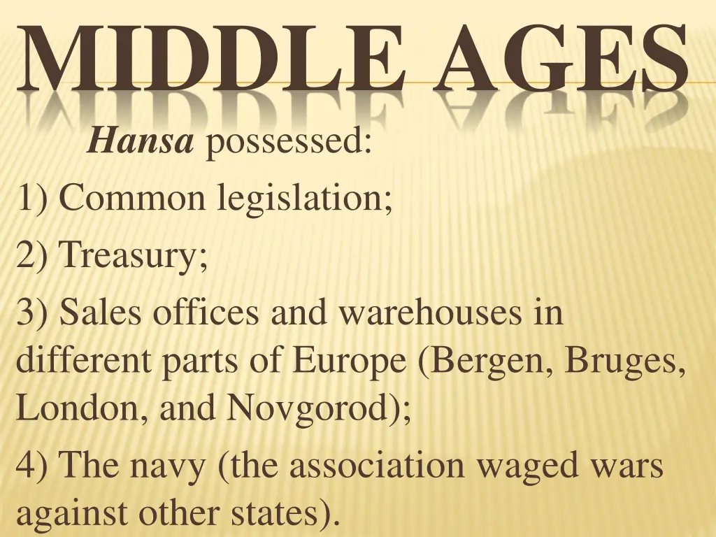 middle ages hansa possessed 1 common legislation