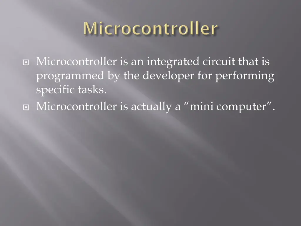 microcontroller is an integrated circuit that