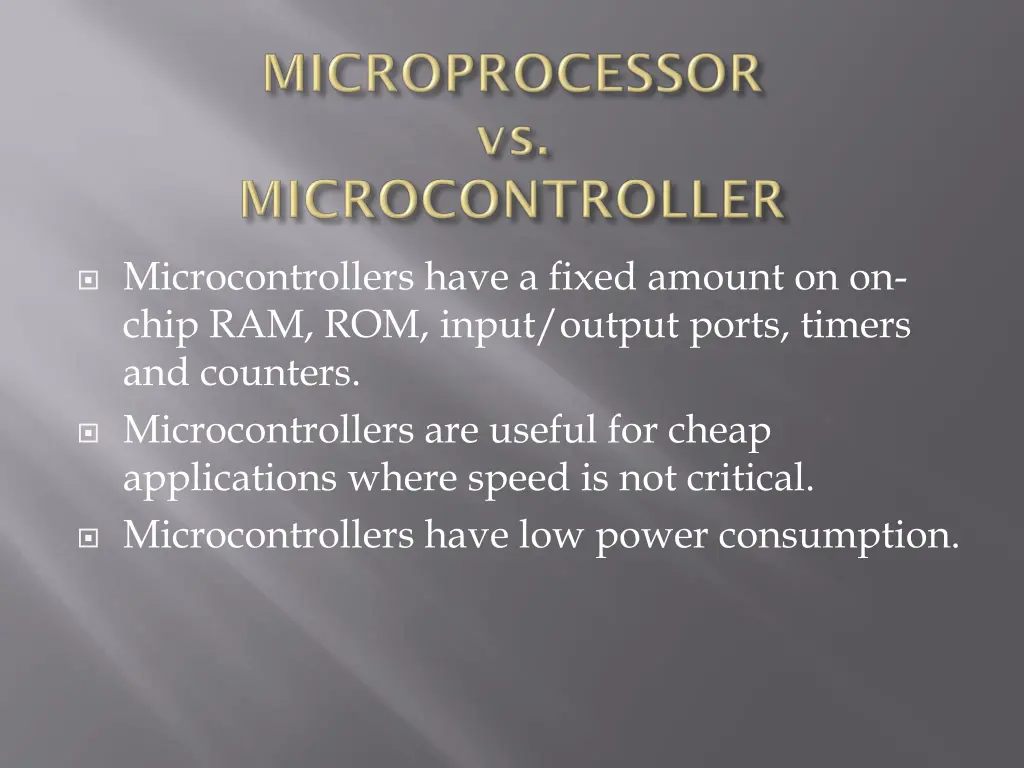 microcontrollers have a fixed amount on on chip