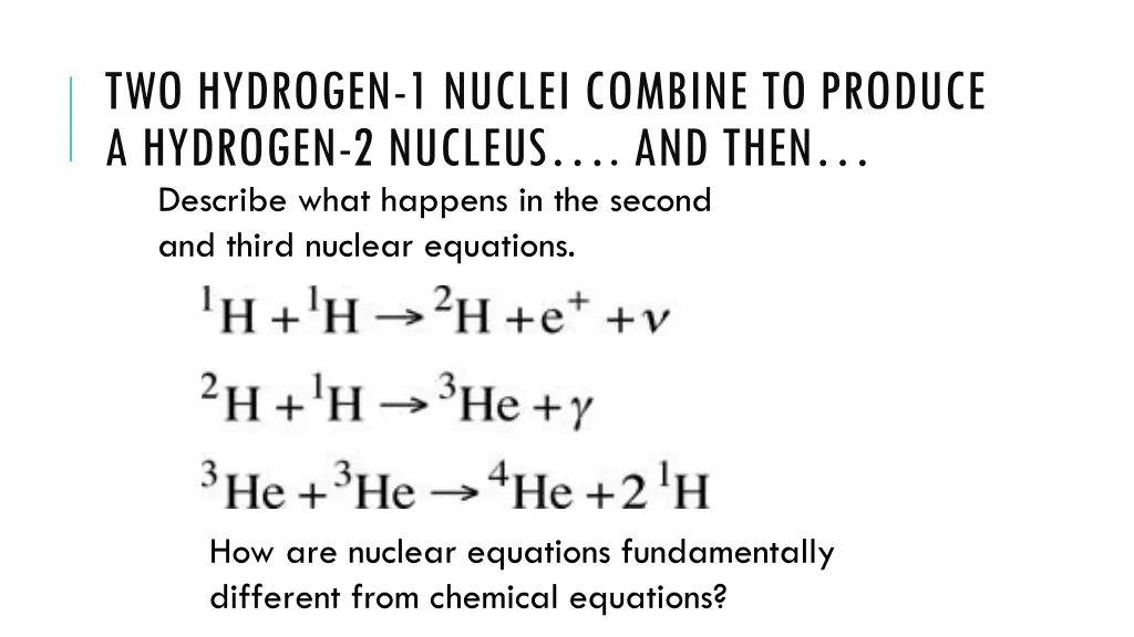 two hydrogen 1 nuclei combine to produce