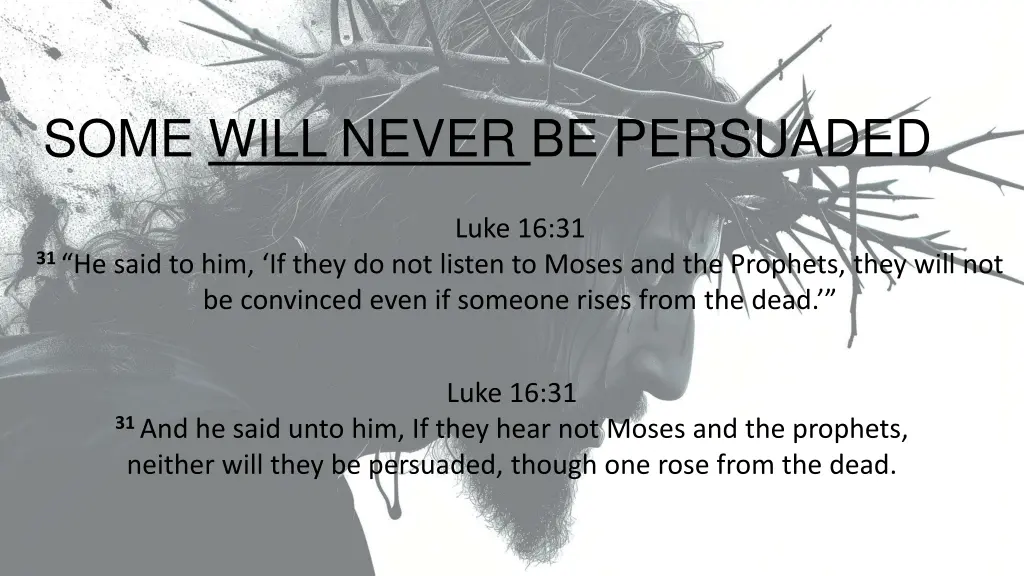 some will never be persuaded