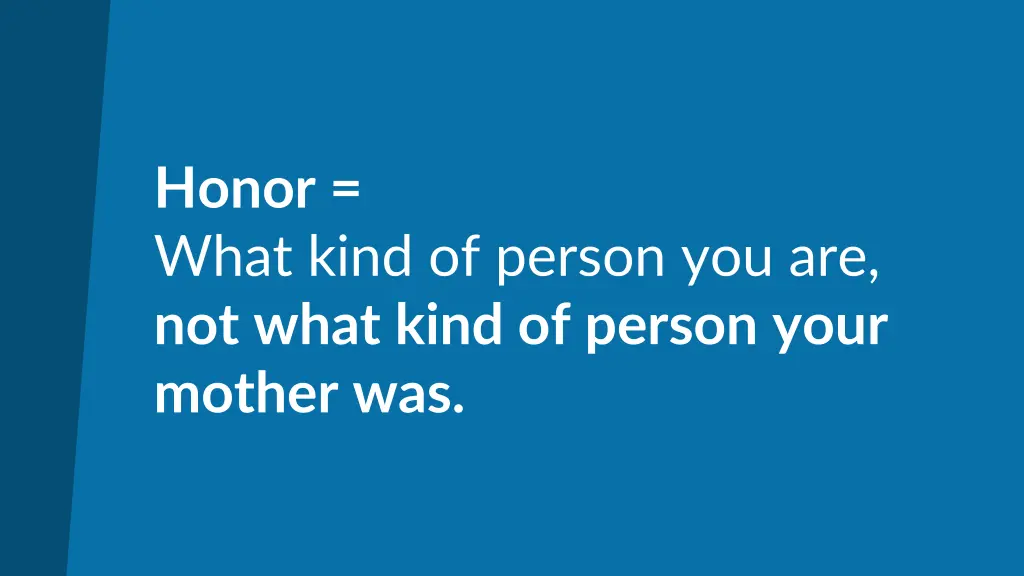 honor what kind of person you are not what kind