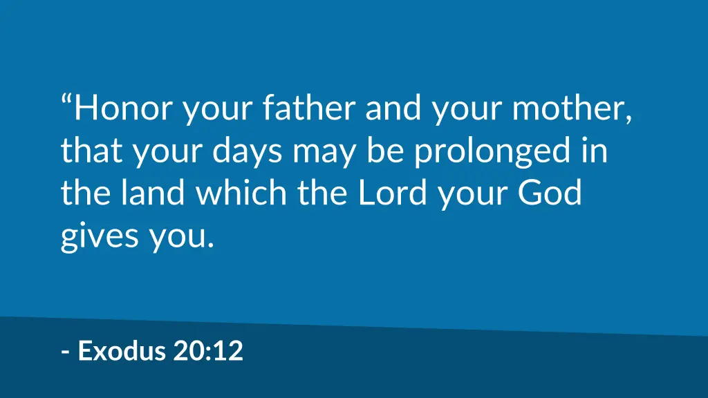 honor your father and your mother that your days