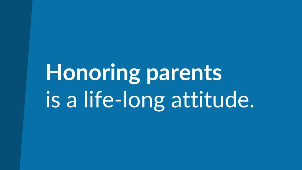 honoring parents is a life long attitude