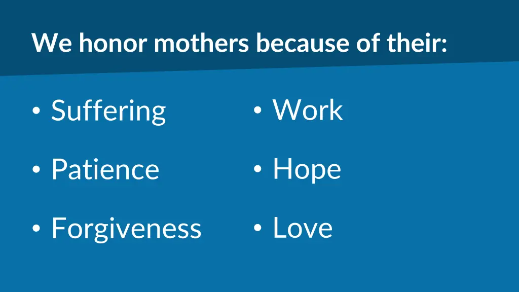 we honor mothers because of their