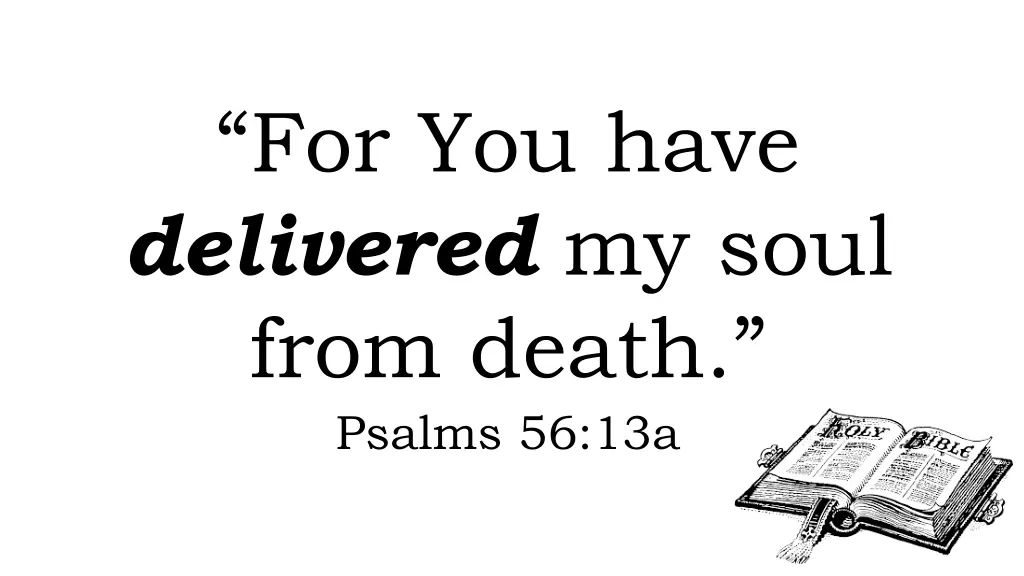 for you have delivered my soul from death psalms