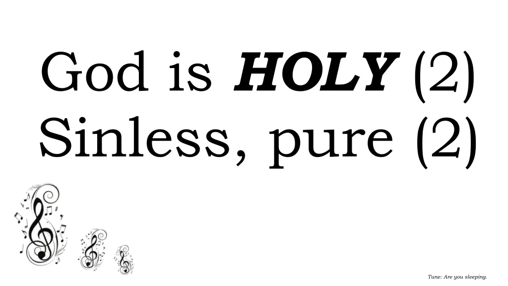 god is holy 2 sinless pure 2