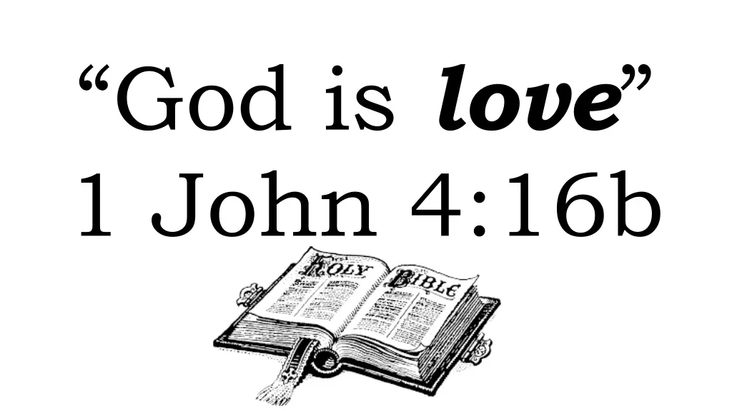 god is love 1 john 4 16b