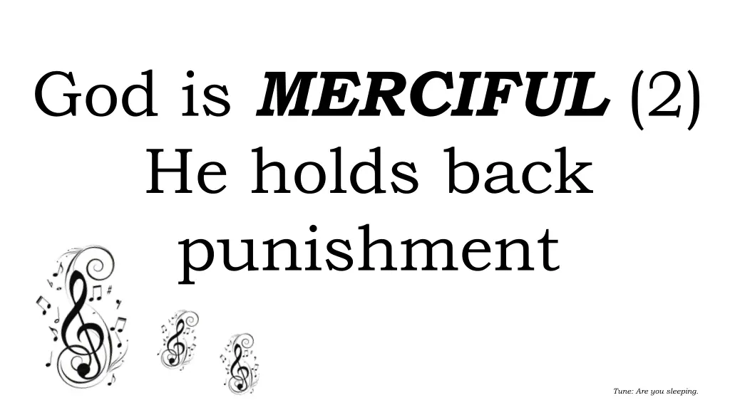 god is merciful 2 he holds back punishment