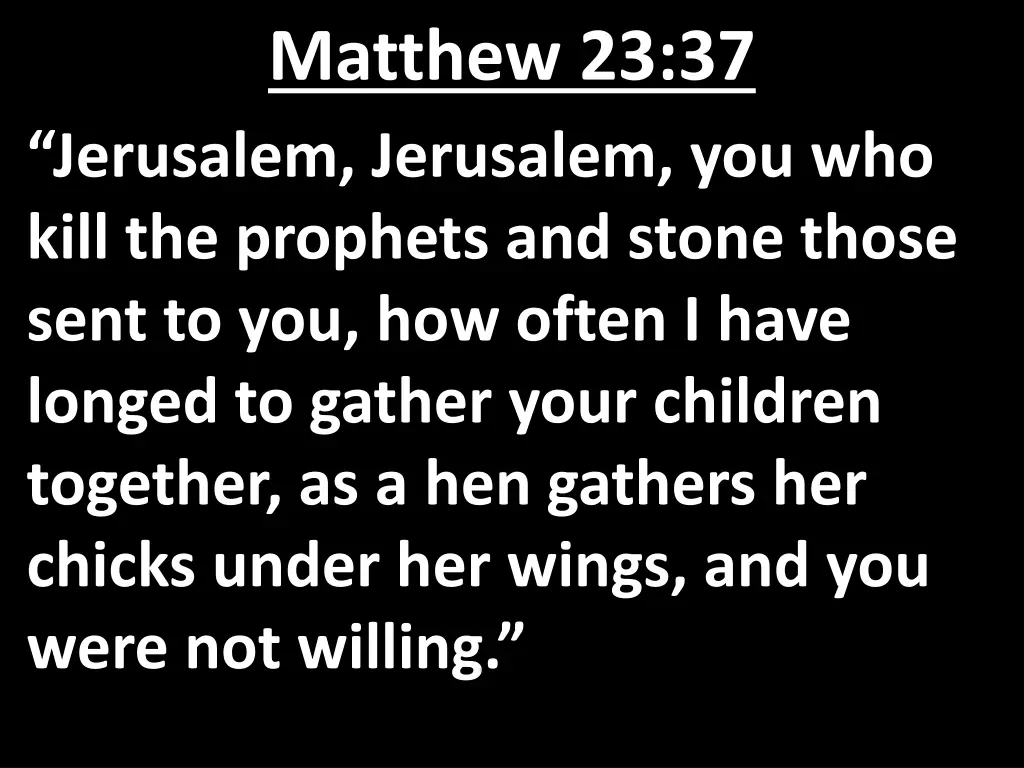 matthew 23 37 jerusalem jerusalem you who kill