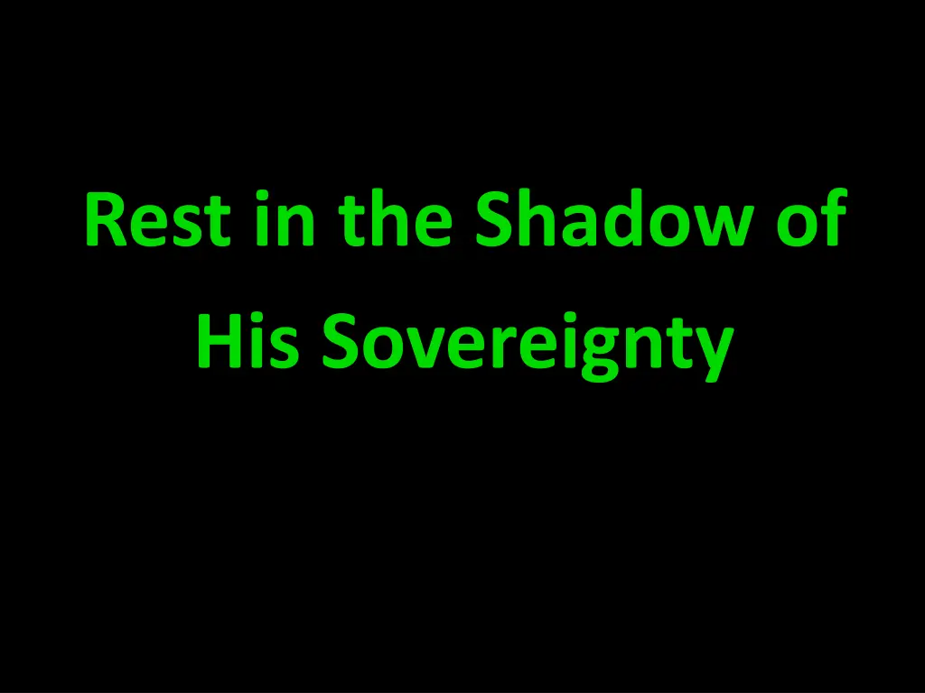 rest in the shadow of his sovereignty
