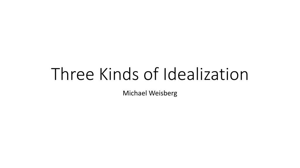 three kinds of idealization