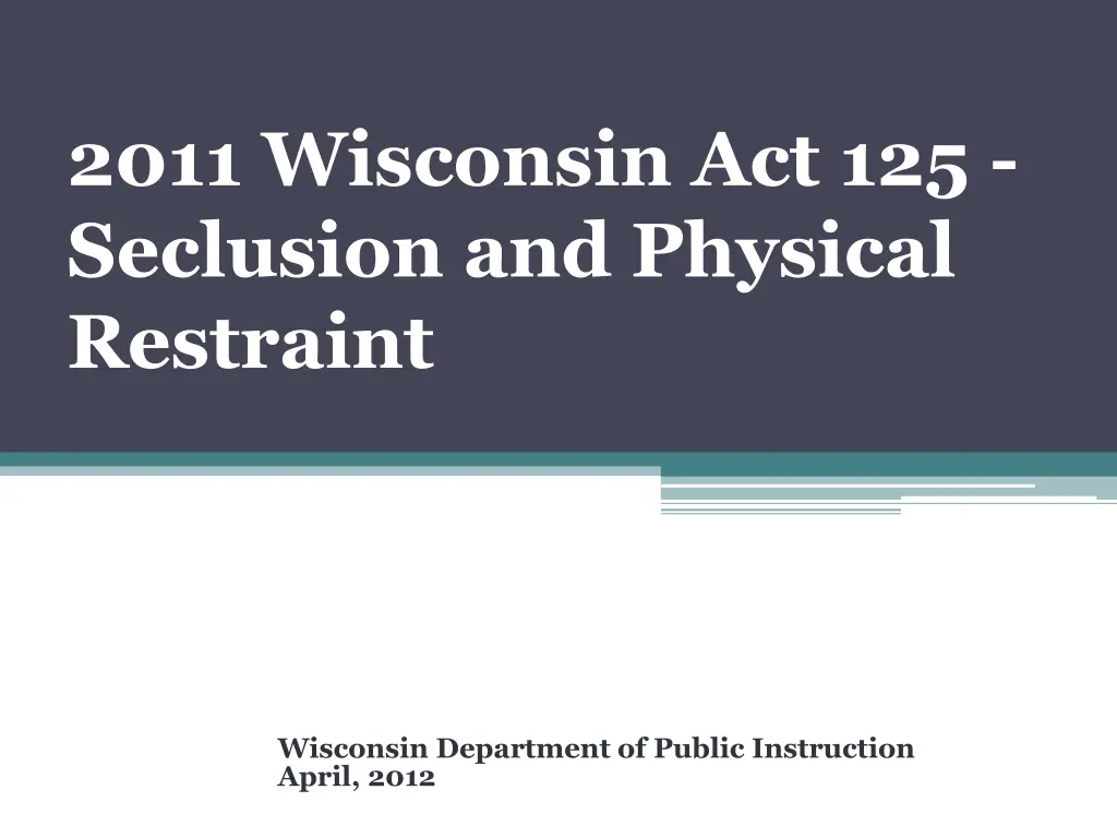 2011 wisconsin act 125 seclusion and physical