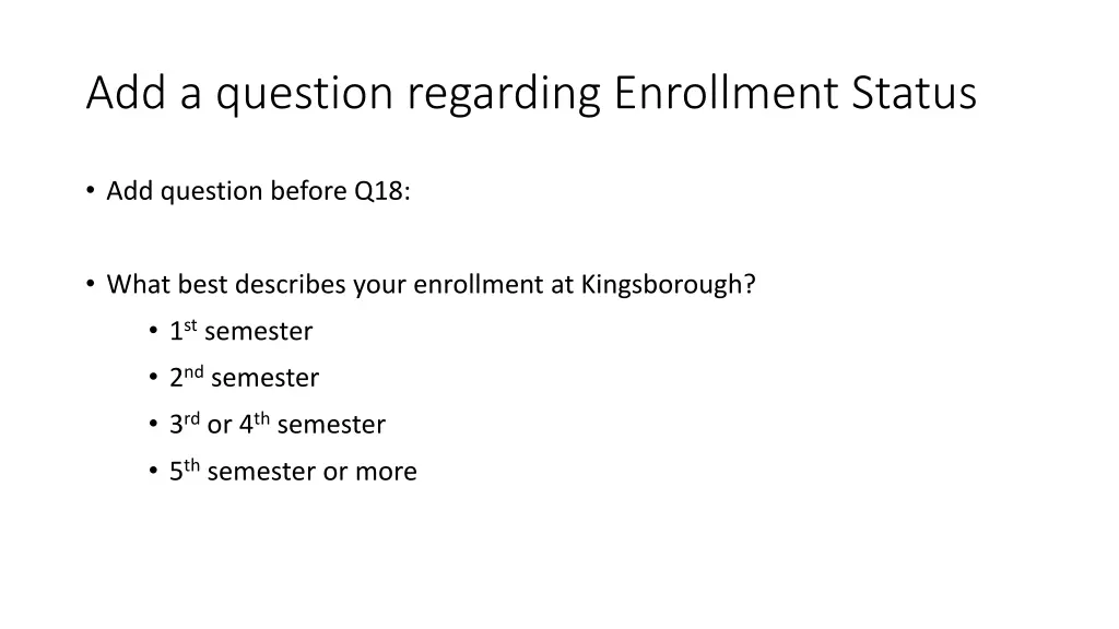 add a question regarding enrollment status